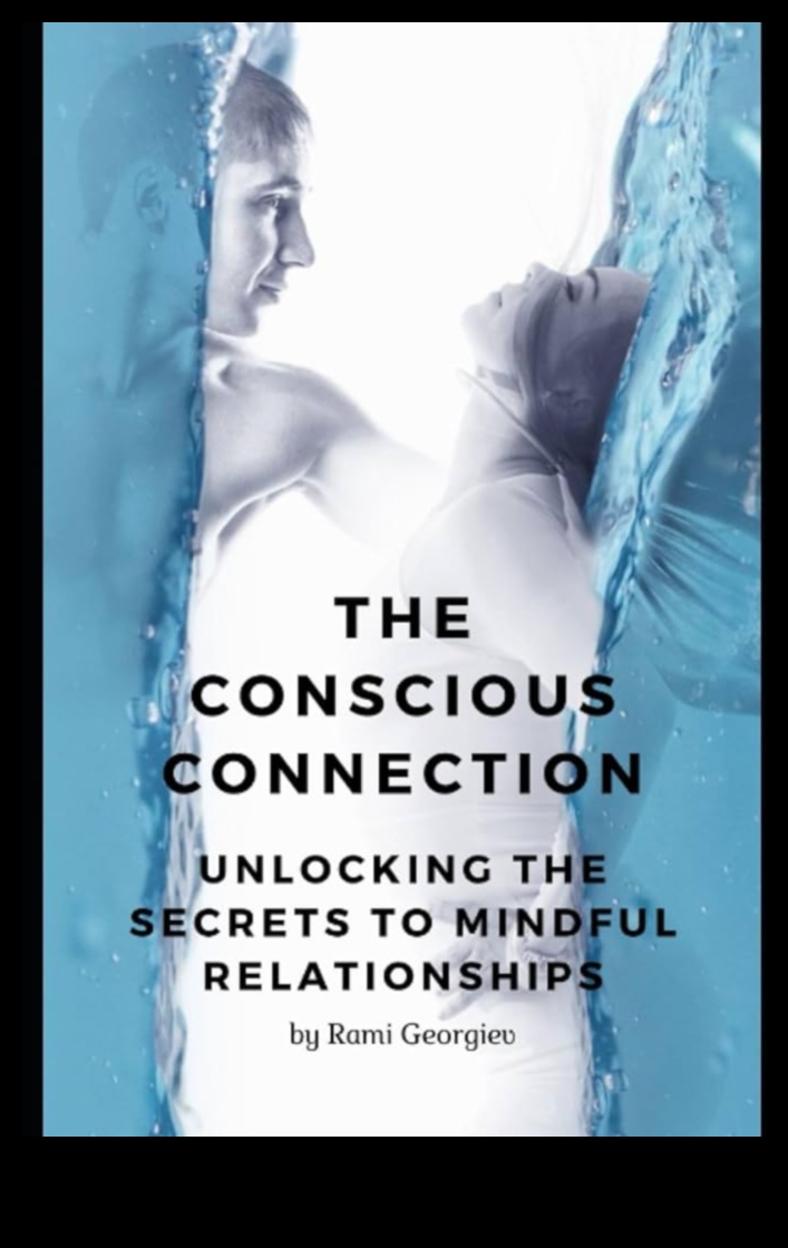 الحب الواعي: بناء اتصالات مدروسة في علاقتك